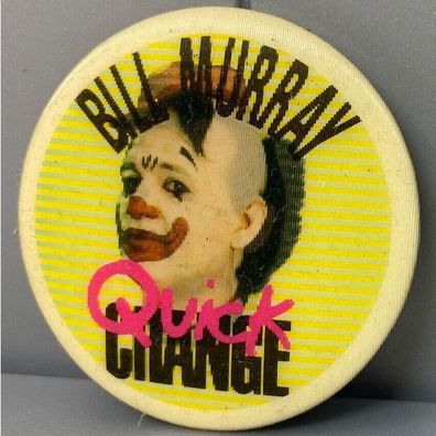 Bill Murray Linsendruck Clown Promo Pinback Knopf Button Film Quick Change