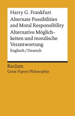 Alternate Possibilities and Moral Responsibility / Alternative M?glichkeite ...