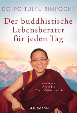 Der buddhistische Lebensberater f?r jeden Tag, Dolpo Tulku Rinpoche