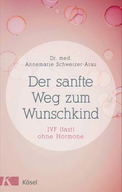 Der sanfte Weg zum Wunschkind, Annemarie Schweizer-Arau