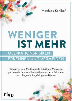 Weniger ist mehr - Medikationsrisiken erkennen und vermeiden, Matthias Kohl ...