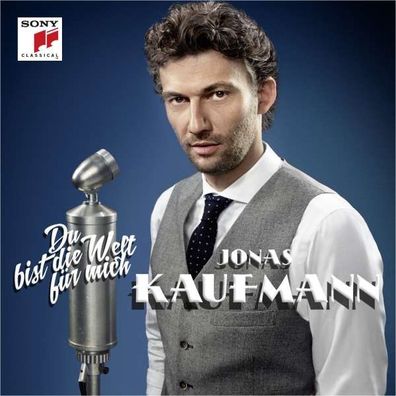 Jonas Kaufmann - Du bist die Welt für mich - Sony Class 888837...