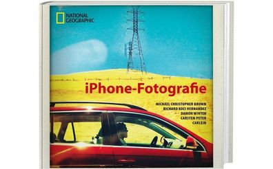 iPhone-Fotografie, Brown, Michael Christopher, 2012, National Geographic/ Buch/ Ne