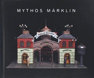 Mythos Märklin, anlässlich Ausstellung im Arp Museum Bahnhof Buch NEU OVP