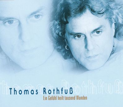 Maxi CD Cover Thomas Rothfuß - Ein Gefühl heilt tausend Wunden