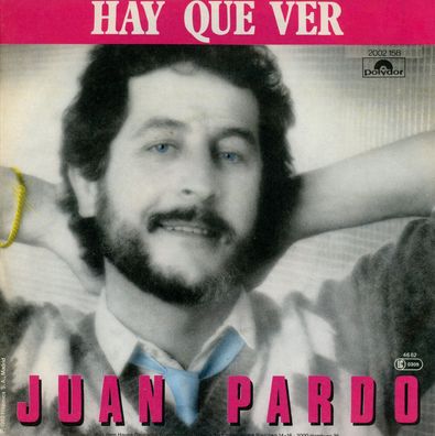 7" Juan Pardo - Hay Que Ver