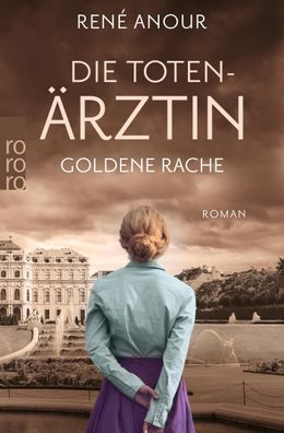 Die Totenaerztin: Goldene Rache Historischer Wien-Krimi Rene Anour