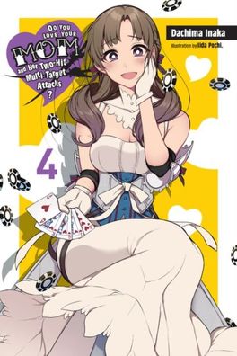 Do You Love Your Mom And Her Two-hit Multi-target Attacks?, Vol. 4 (light Novel)