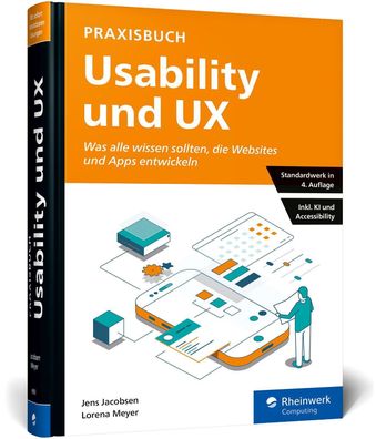 Praxisbuch Usability und UX: Bew?hrte Usability- und UX-Methoden praxisnah ...