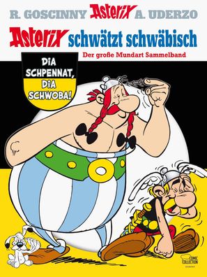 Asterix schw?tzt schw?bisch: Der gro?e Mundart-Sammelband, Albert Uderzo