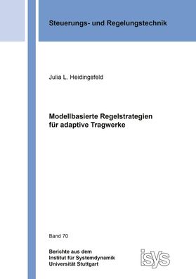 Modellbasierte Regelstrategien f?r adaptive Tragwerke (Berichte aus dem Ins ...