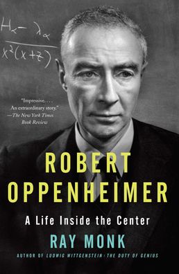 Robert Oppenheimer: A Life Inside the Center, Ray Monk