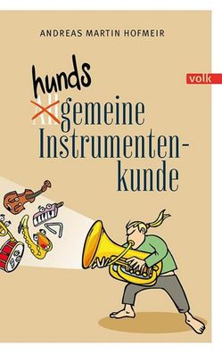 Hundsgemeine Instrumentenkunde, Andreas Martin Hofmeir