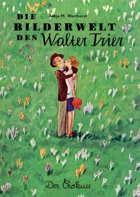 Die Bilderwelt des Walter Trier, Antje M. Warthorst