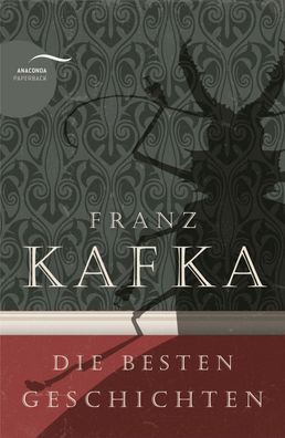 Franz Kafka - Die besten Geschichten, Franz Kafka