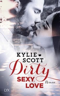 Dirty, Sexy, Love, Kylie Scott