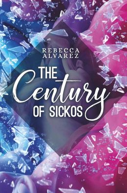 The Century of Sickos, Rebecca Alvarez