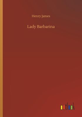Lady Barbarina, Henry James