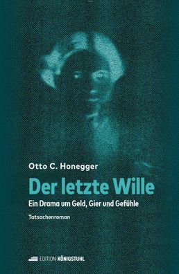 Der letzte Wille, Otto C. Honegger