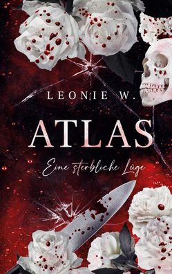 Atlas - Eine sterbliche L?ge, Leonie W.