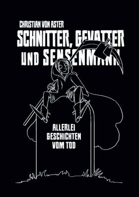 Schnitter, Gevatter und Sensenmann, Christian von Aster