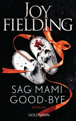 Sag Mami Good-bye, Joy Fielding