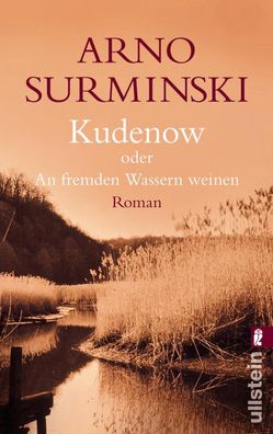 Kudenow oder An fremden Wassern weinen, Arno Surminski