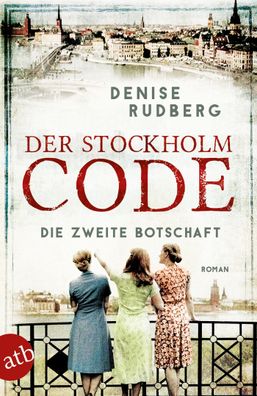 Der Stockholm-Code - Die zweite Botschaft, Denise Rudberg