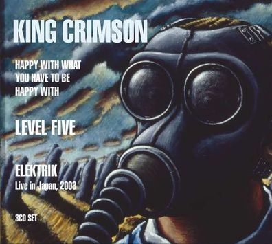 King Crimson: Happy With What You Have To Be Happy With / Level Five / Elektrik: Liv