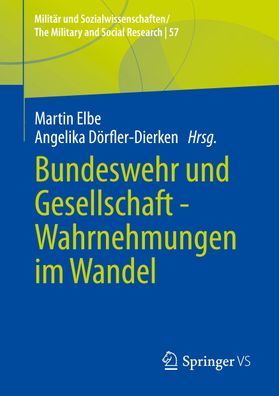 Bundeswehr und Gesellschaft - Wahrnehmungen im Wandel, Angelika D?rfler-Die ...