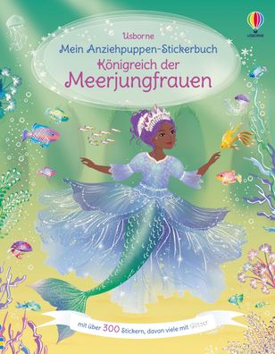 Mein Anziehpuppen-Stickerbuch: Koenigreich der Meerjungfrauen mit u