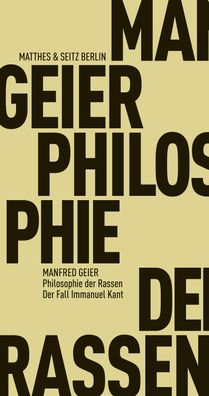 Philosophie der Rassen Der Fall Immanuel Kant Geier, Manfred Froeh
