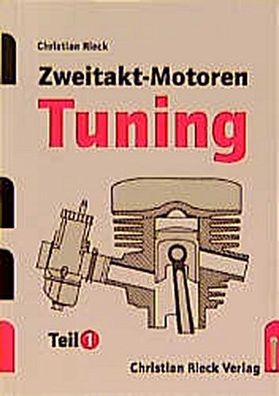 Zweitakt-Motoren-Tuning 1, Christian Rieck