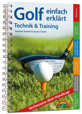 Golf einfach erkl?rt - Technik und Training, Markt + Technik Verlag GmbH