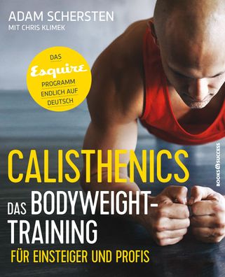 Calisthenics - Das Bodyweight-Training f?r Einsteiger und Profis, Adam Sche ...