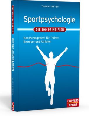 Sportpsychologie - Die 100 Prinzipien, Thomas Meyer