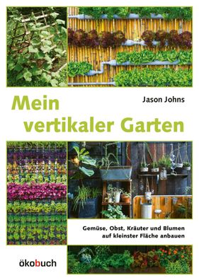 Mein vertikaler Garten, Jason Johns