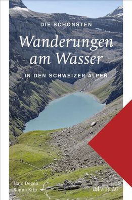 Die sch?nsten Wanderungen am Wasser in den Schweizer Alpen, Hans Joachim De ...