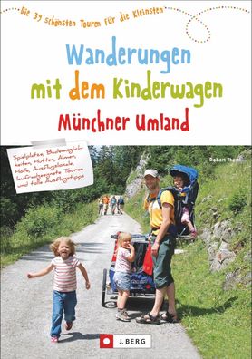 Wanderungen mit dem Kinderwagen M?nchner Umland, Robert Theml