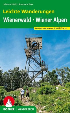 Leichte Wanderungen. Genusstouren im Wienerwald und in den Wiener Alpen, Jo ...