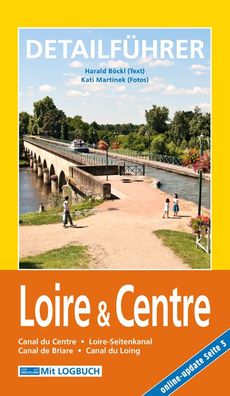 Hausboot-Detailf?hrer: Loire & Centre, Harald B?ckl