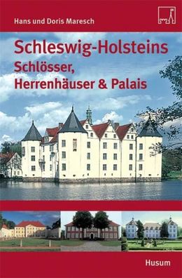 Schleswig-Holsteins Schl?sser und Herrenh?user & Palais, Hans Maresch