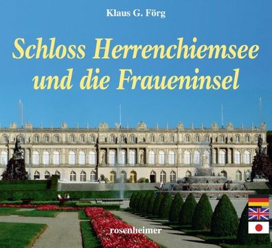 Schloss Herrenchiemsee und die Fraueninsel, Klaus G. F?rg