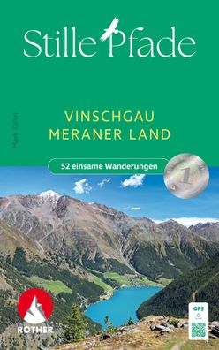 Stille Pfade Vinschgau - Meraner Land, Mark Zahel