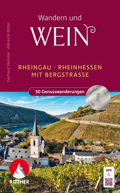 Wandern und Wein - Rheingau - Rheinhessen mit Bergstra?e., Gerhard Heimler