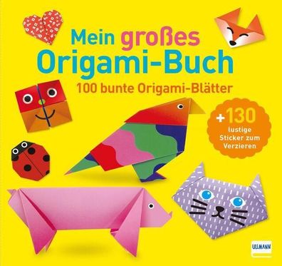 Mein gro?es Origami-Buch (mit kindgerechten Schritt-f?r-Schritt Anleitungen ...