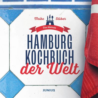 Das kleinste Hamburg-Kochbuch der Welt, Meike Stu?ber