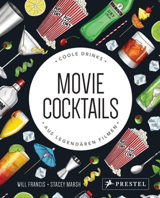 Movie Cocktails: Coole Drinks aus legend?ren Filmen, Will Francis
