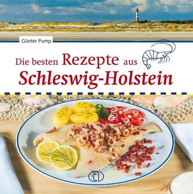 Die besten Rezepte aus Schleswig-Holstein, G?nter Pump