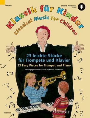 Klassik f?r Kinder. 23 leichte St?cke f?r Trompete und Klavier, Kristin Thi ...